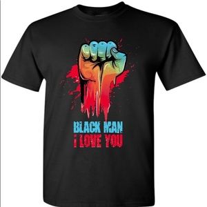 Black man I love you ✊🏾🖤 t-shirt